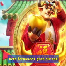 beto fernandes gran cursos